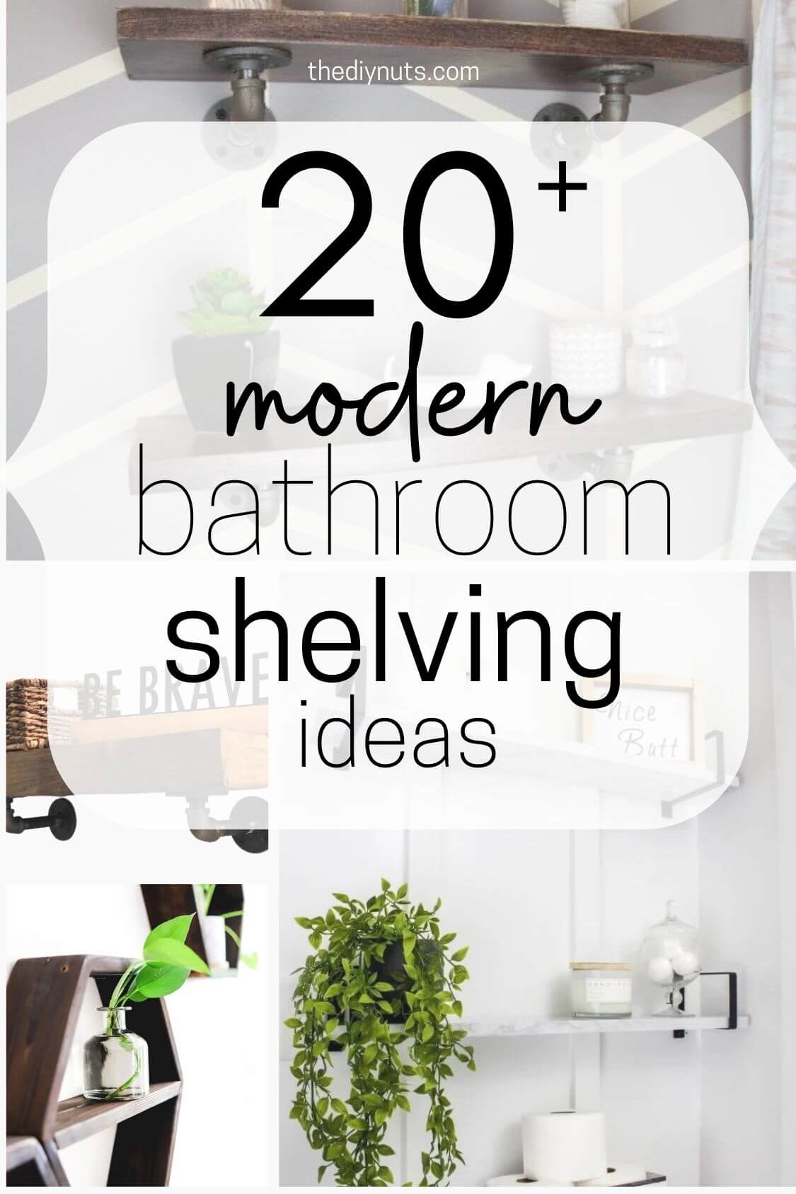 20+ modern bathroom shelving ideas with collage of bathroom shelves in background.