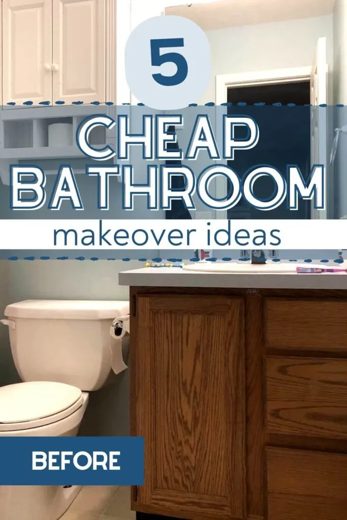 oak cabinets, toilet with text overlay before & 5 cheap bathroom makeover ideas.