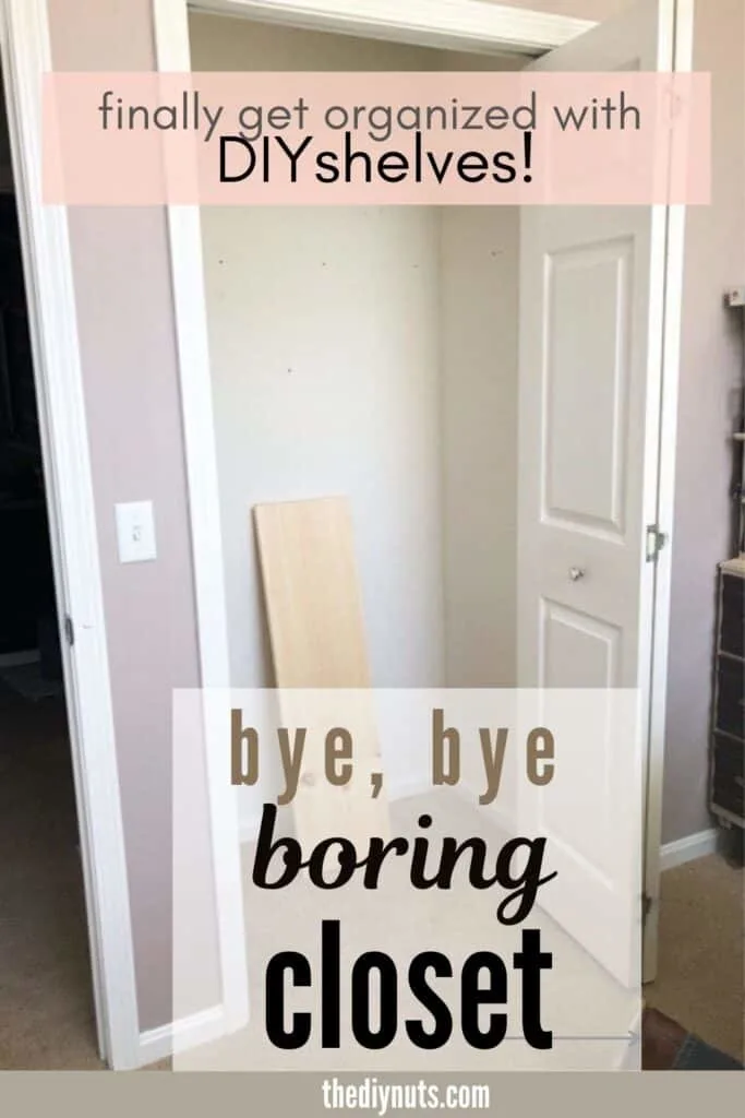 Empty closet with get organized with DIY shelves